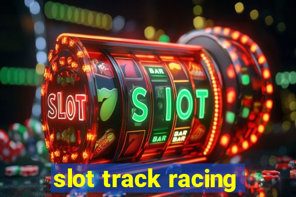 slot track racing