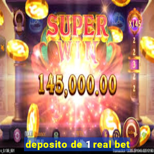 deposito de 1 real bet