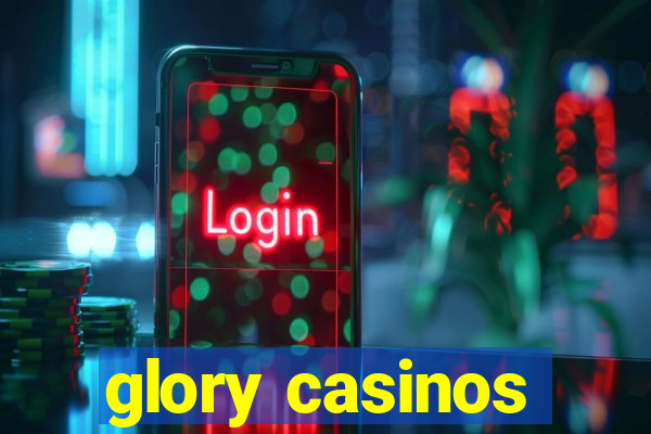 glory casinos