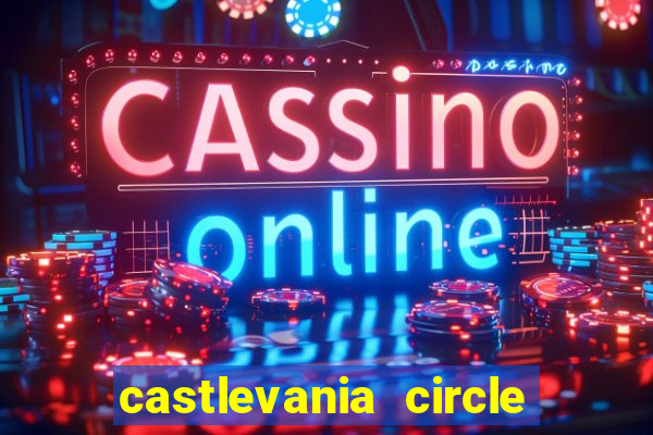 castlevania circle of the moon guia