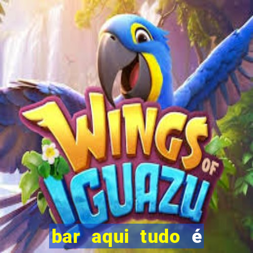 bar aqui tudo é bom saramenha