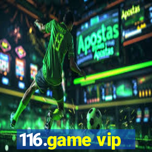 116.game vip