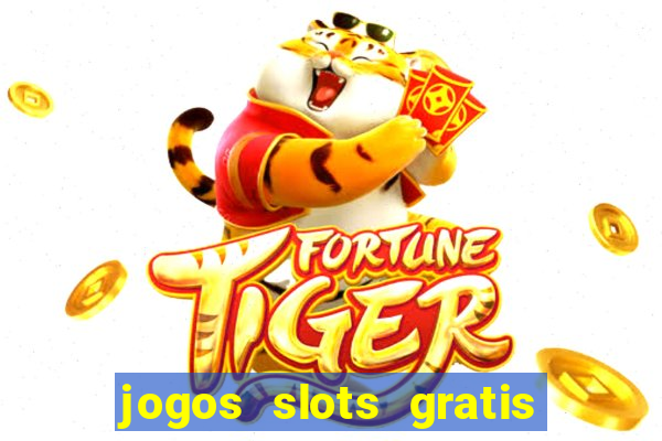 jogos slots gratis para baixar