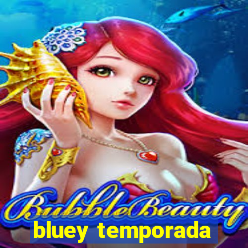 bluey temporada