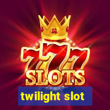 twilight slot