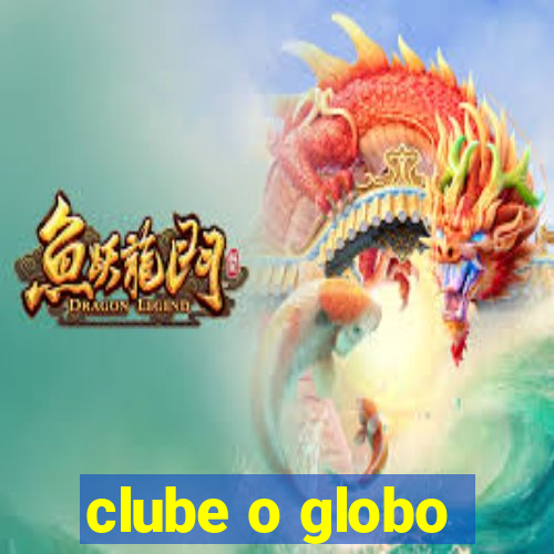 clube o globo