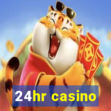 24hr casino