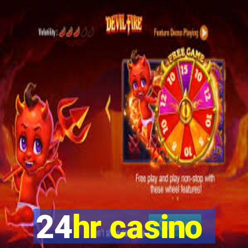 24hr casino