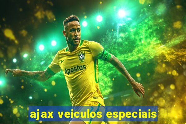 ajax veiculos especiais