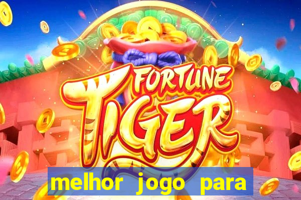 melhor jogo para jogar e ganhar dinheiro