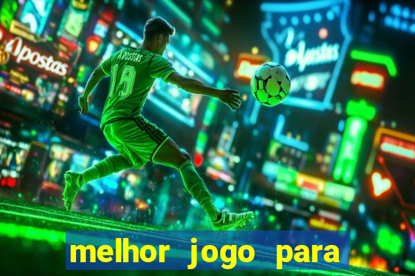 melhor jogo para jogar e ganhar dinheiro