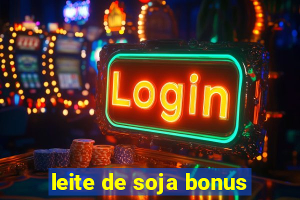 leite de soja bonus