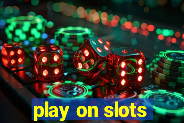 play on slots