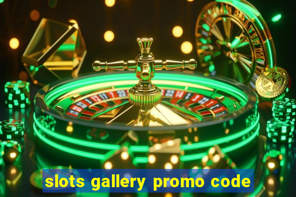 slots gallery promo code