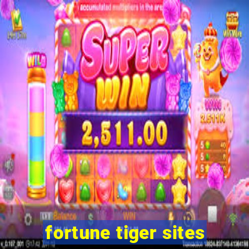 fortune tiger sites