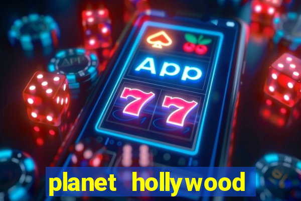 planet hollywood vegas casino