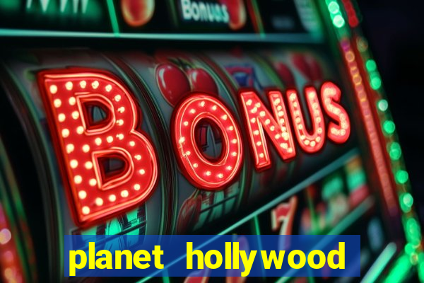 planet hollywood vegas casino