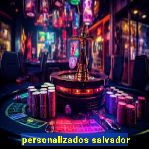 personalizados salvador