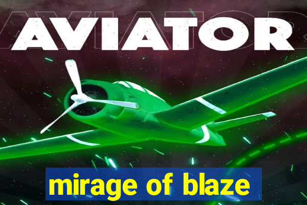 mirage of blaze