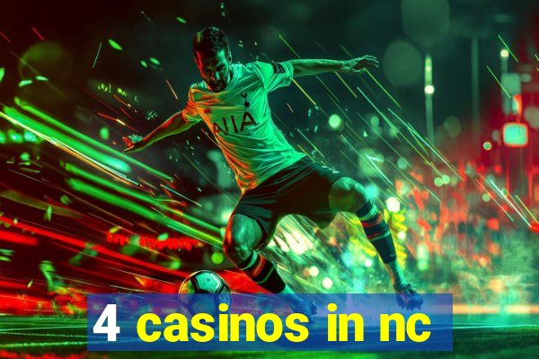 4 casinos in nc