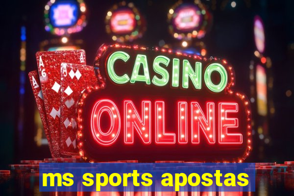 ms sports apostas