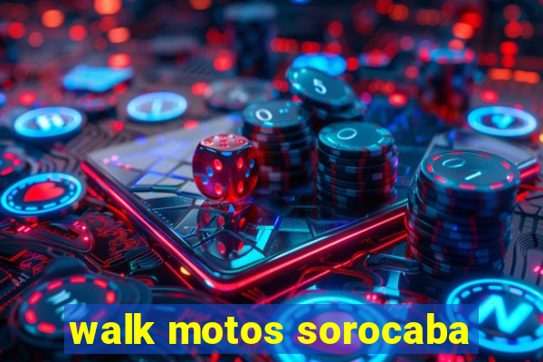 walk motos sorocaba