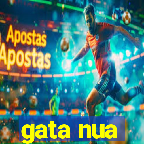 gata nua