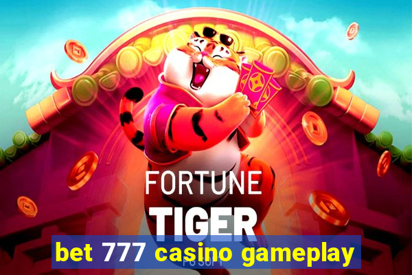 bet 777 casino gameplay