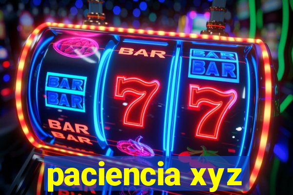 paciencia xyz