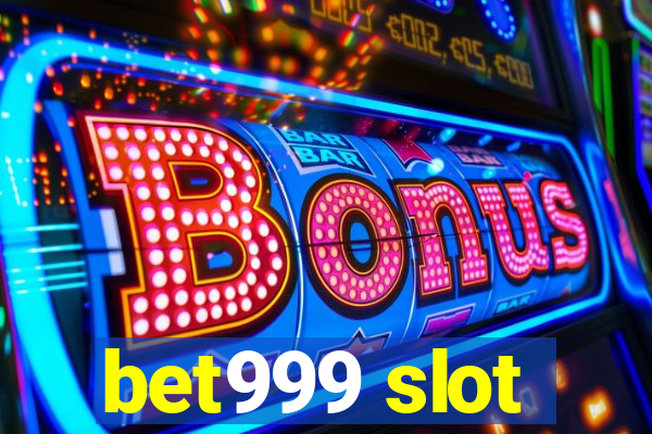 bet999 slot