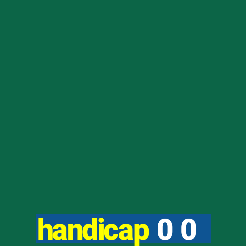 handicap 0 0