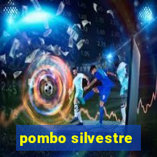 pombo silvestre