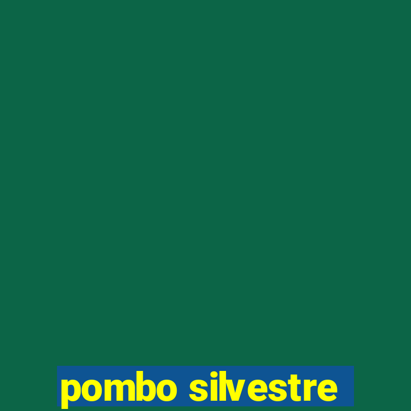 pombo silvestre