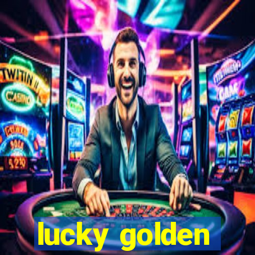 lucky golden