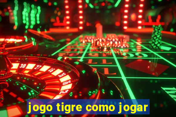 jogo tigre como jogar