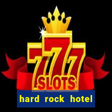 hard rock hotel and casino review