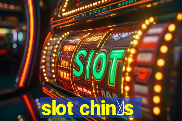 slot chin锚s