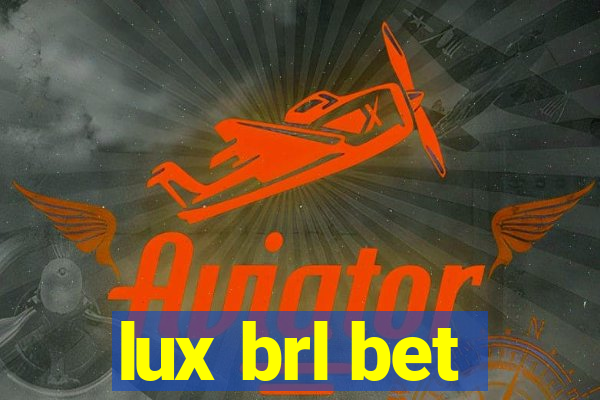 lux brl bet