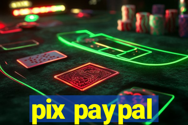 pix paypal