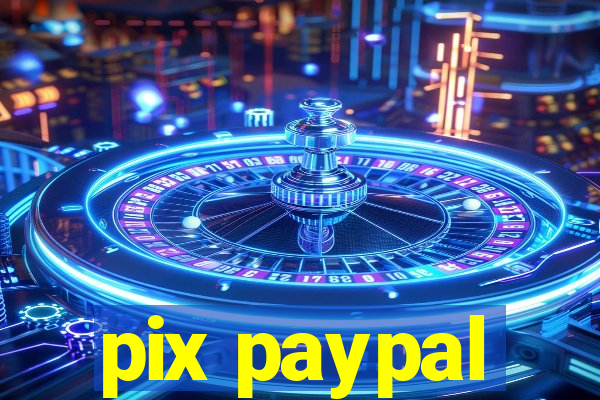 pix paypal