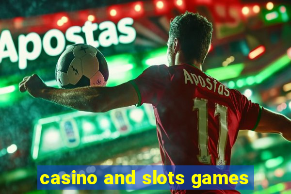 casino and slots games