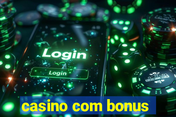 casino com bonus