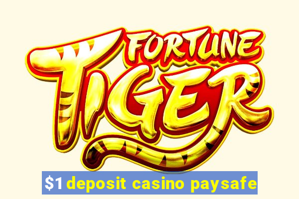 $1 deposit casino paysafe