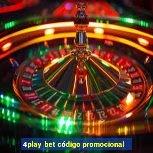 4play bet código promocional