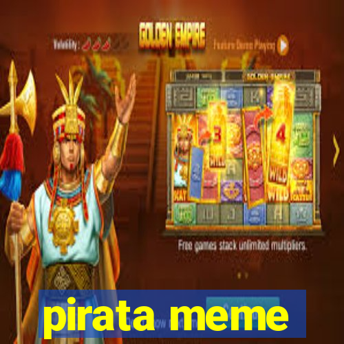 pirata meme