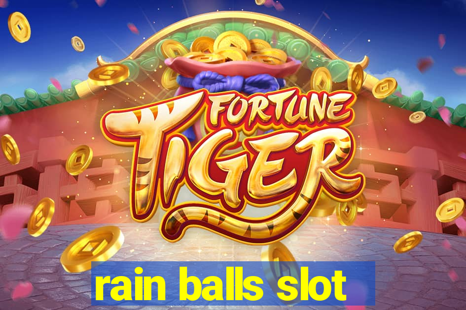 rain balls slot