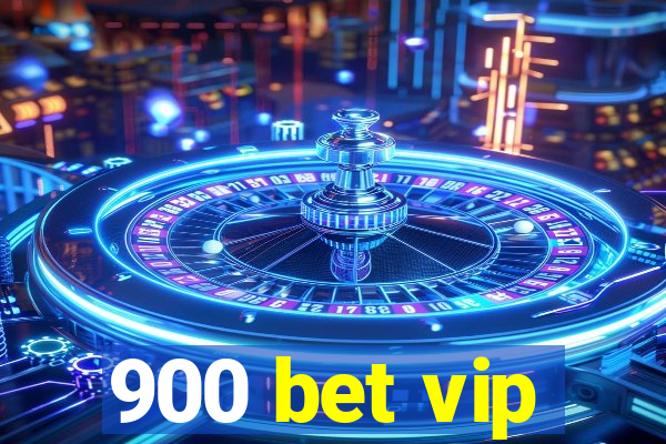 900 bet vip