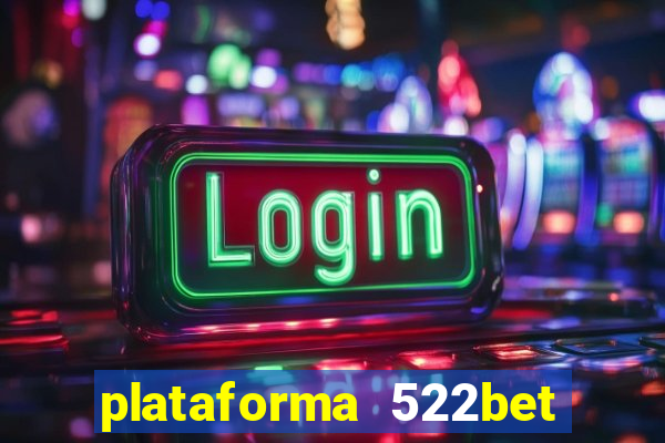 plataforma 522bet 茅 confi谩vel