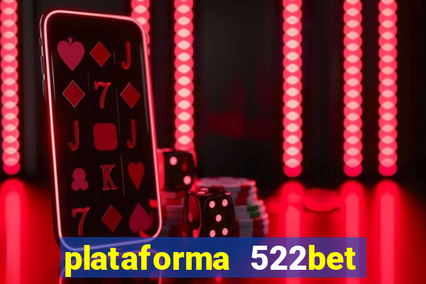 plataforma 522bet 茅 confi谩vel