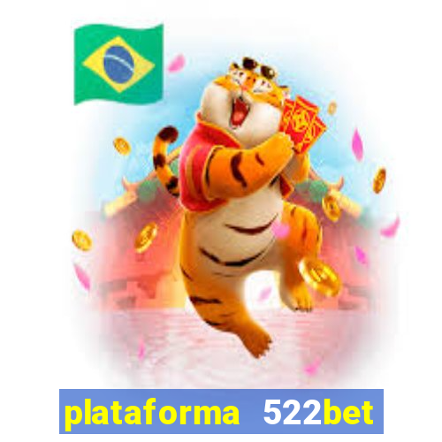 plataforma 522bet 茅 confi谩vel